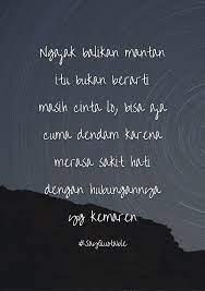 Maybe you would like to learn more about one of these? Quotes About Ngajak Balikan Mantan Itu Bukan Berarti Masih Cinta Lo Bisa Aja Cuma Dendam Karena Merasa Sakit Hati Dengan Hubungann Rasa Sakit Hubungan Kutipan