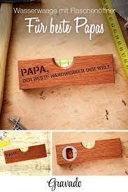 Wasserwaage Mit Flaschenoffner Aus Holz Personalisiert Flaschenoffner Holz Geschenk Vater Geschenk Papa Vater Geburtstag