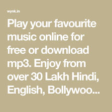 Play Your Favourite Music Online For Free Or Download Mp3 Enjoy From Over 30 Lakh Hindi English Bollywood Regional Wynk Music Music Online Bollywood Songs