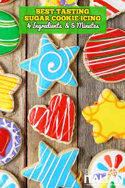 Best Tasting Sugar Cookie Icing 4 Ingredients And 5 Minutes People Have Been Begging Fo Cookie Icing Recipe Sugar Cookie Icing Recipe Cookie Frosting Recipe