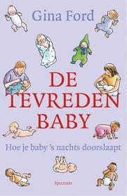 Een Onmisbaar Boek Voor Jonge Ouders Want Geen Slapeloze Nachten Meer Een Blije Baby Met De Tips Uit De Tevreden Baby Van Gina For Baby Boeken Kind Leren