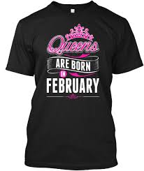 Born 21 april 1926)a is queen of the united kingdom and the other when her father died in february 1952, she became head of the commonwealth and queen. Queens Are Born In February Products From Born Queen T Shirts