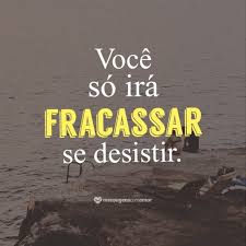 Resultado de imagem para NÃO SEJA UM FRACASSADO