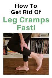 10 Ways To Get Rid Of Leg Cramps Fast Fitness With Cindy Cramps Relief Cramp Relief Leg Leg Cramps