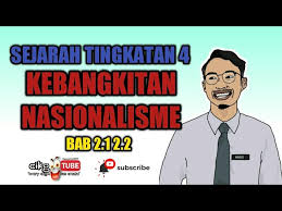 Learn vocabulary, terms and more with flashcards, games and other study tools. Sejarah Tingkatan 4 Bab 2 Kebangkitan Nasionalisme 2 1 2 2 Youtube