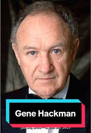 Remembering Gene Hackman: Hollywood Legend Passes Away