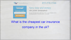 What Is The Cheapest Car Insurance Company In The Uk Insurance Quotes Cheap Car Insurance Quotes Life Insurance Companies