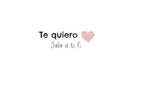 Solo Te Quiero A Ti Tumblr Buscar Con Google I Just Love You My True Love Home Decor Decals