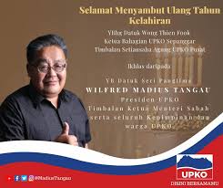 Is a malaysian politician who is one of the deputy chief minister of sabah as well the state minister of trade and industry) Wilfred Madius Tangau Datuk Wong Thien Fook Happy Blessed Birthday Sihat Selalu Many More Returns Upko Upkoprogresif Facebook