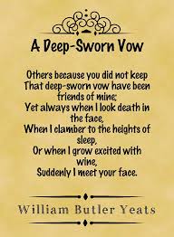 A Deep Sworn Vow By W B Yeats Classic Poems Poems Inspirational Poems