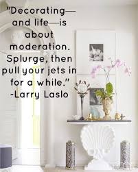 Quote Of The Day What Decorating Is All About Living Room Decor Quotes Wall Decor Bedroom Quotes Home Decor Quotes