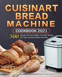 Use yours to make homemade loaves of bread, cinnamon rolls, bagels, and more. Cuisinart Bread Machine Cookbook 2021 Larry Jamie 9781801248624 Amazon Com Books