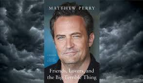Book Review: Friends, Lovers, and the Big Terrible Thing // Matthew Perry :  The Indiependent