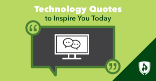 Maybe you would like to learn more about one of these? Technology Quotes To Inspire You Today Rasmussen University