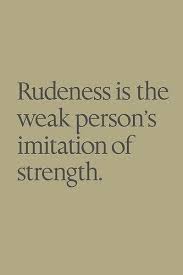 Quotes on rudeness explain what it means and how to respond to it. 70 Rude People Quotes And Rudeness Quotes Sayings Images