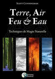 Un manque d'eau peut amener à une perte de performance et dans certains cas des malaises. Terre Air Feu Et Eau Techniques De Magie Naturelle Amazon Fr Cunningham Scott Livres