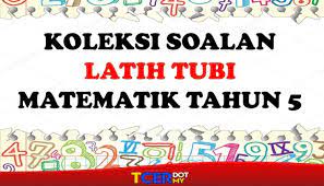 Melalui latih tubi matematik, anda boleh membuat pelbagai kuiz, latihan yang membantu anda memahami matematik. Koleksi Soalan Latih Tubi Matematik Tahun 5 Tcer My