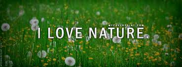 I Love Nature Facebook Timeline Cover Cover Photos Facebook Cover Images Facebook Cover Photos