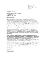 Cover letters should be no longer than one page and they should feature the main reasons why the applicants are valuable contenders. Yousuf Kadir Baml Cover Letter Yousuf Kadir 5832 Reba St Morton Grove Il 60053 November 14th 2015 Bank Of America Merrill Lynch 1 Bryant Park New York Course Hero