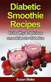 diabetic smoothie recipes 45 healthy