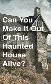 Can You Make It Out Of This Haunted House Alive Get 11 14 Questions Right Or R I P House Quiz Haunted House Stories House Funny