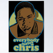 CBS240_Everybody Hates Chris Chris Graphic " Poster for Sale by justMTFU