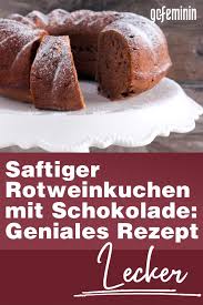 Saftiger Rotweinkuchen Mit Schokolade Geniales Rezept In 2020 Kuchen Kuchen Und Torten Rezepte Saftiger Rotweinkuchen