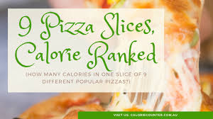 How does this food fit into your daily goals? Calories In 1 Slice Of Pizza 9 Pizzas Ranked Lowest To Most Calorie Counter Australia