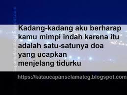 Selamat tidur raja dan ratu malam, pemikir besar dan pengubah dunia. Kata Kata Selamat Malam Buat Pacar Katapos