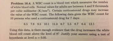 In this condition, the bone marrow produces too many white blood cells along with red blood cells and platelets. Solved A Wbc Count Is A Blood Test Which Measures The Num Chegg Com