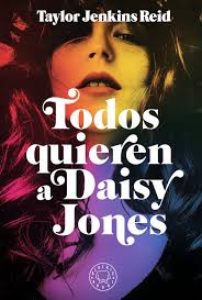 Crítica literaria: Todos quieren a Daisy Jones, de Taylor Jenkins Reid