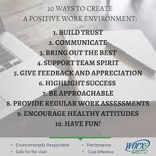 10 Ways To Create A Positive Work Environment 1 Build Trust 2 Communicate 3 Bring Positive Work Environment Work Environment Quotes Environment Quotes