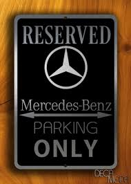 Mercedes Parking Only Sign Mercedes Gifts Garage Signs Mercedes Mercedes Car Mercedes World