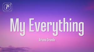 Maybe you would like to learn more about one of these? My Everything Von Ariana Grande Laut De Song