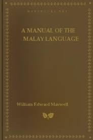 In this week, we will learn on how phrases are composed in malay language. A Manual Of The Malay Language By Sir Maxwell William Edward Free Ebook