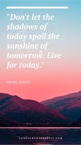 Brb Gone Somewhere Epic Offbeat And Budget Travel Travel Quotes Travel Quote Of The Day