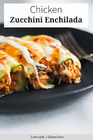 This Easy Low Carb Chicken Zucchini Enchilada Is Made With Zucchini Tortillas And Is Loaded With Enchil Zucchini Enchiladas Low Carb Chicken Chicken Zucchini