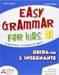 Scaricare Easy Grammar For Kids Guida Per L Insegnante Per La Scuola Elementare Libri Pdf Gratis Scuola Elementare Insegne Libri