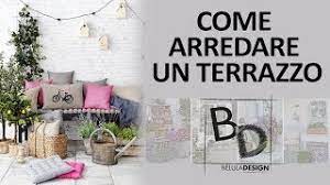 Arredare il terrazzo con stile: Come Arredare Un Terrazzo Belula Design Youtube