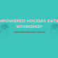 Empowered Holiday Eating event image