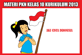Materi pkn kelas 10 semester 1 kurikulum 2013 revisi. Materi Pelajaran Pkn Kelas 10 Sma K Kurikulum 2013 Semester 1 2