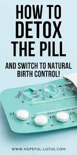 How To Stop Taking Birth Control Pills Safely With No Side Effects Natural Birth Control Birth Control Pills Birth Control Detox
