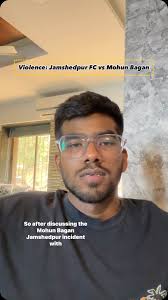 For what it’s worth, here’s what I think about the recent episode of  violence at the JRD Tata Sports Complex in Jamshedpur during the first leg  of the ISL semi-final between Jamshedpur FC and Mohun ...