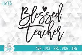 My goal is to always keep hello svg free for personal and commercial use, but running a popular free download site can get costly. Blessed Teacher Graphic By Easyconceptsvg Creative Fabrica