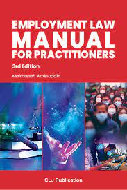 From the first day of work, malaysian workers are entitled to the majority of the following basic benefits (as. Employment Law Manual For Practitioners 3rd Edition Clj