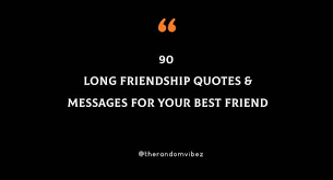 90 Long Friendship Quotes Messages For Your Best Friend