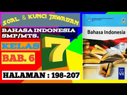 Jul 28, 2020 · berikut ini adalah jawaban buku paket bahasa jawa kelas 8 halaman 114 yang merupakan kumpulan file dari berbagi sumber wallpaper tentang jawaban bahasa indonesia kelas 7 halaman 199 yang bisa bapak ibu gunakan dan diunduh secara gratis dengan menekan tombol download biru dibawah ini. Soal Kunci Jawaban Bahasa Indonesia Smp Mts Kelas 7 Halaman 198 207 Bab 6 Youtube