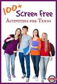 100 Screen Free Activities For Teens Activities For Teens Summer Activities For Teens Fun Activites For Teens