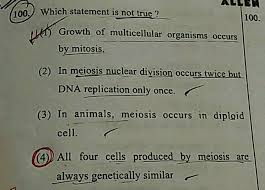 We did not find results for: Alle Which Statement Is Not True 100 Growth Of Multicellular Organisms Occurs By Mitosis 2 In