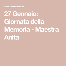 27 Gennaio Giornata Della Memoria Maestra Anita 27 Gennaio Memorie Gennaio